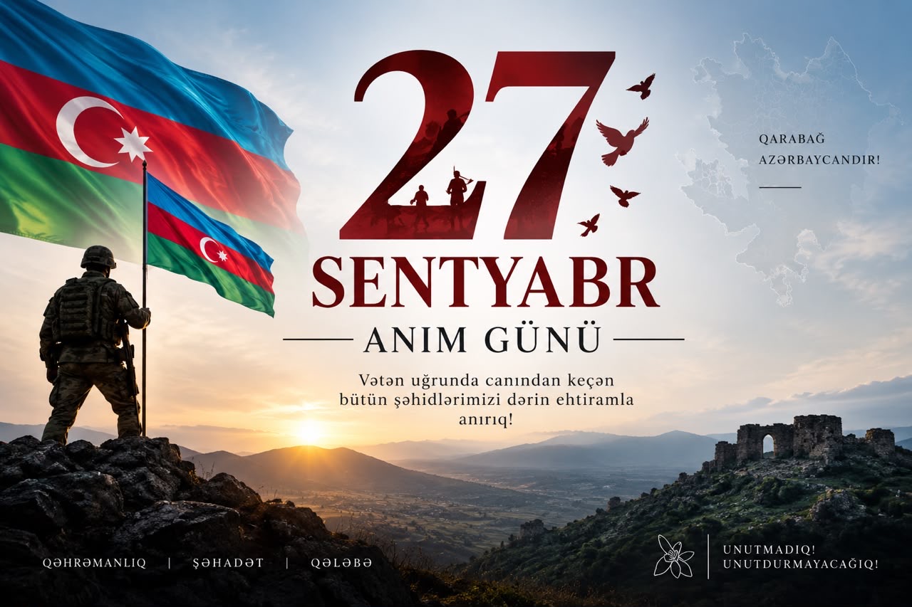 27 Sentyabr – Unudulmayan bir tarix, əbədi yaşayan xatirə
